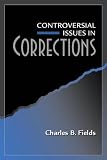 Egger, Steven A.: Controversial Issues in Corrections Egger, Steven A.: Controversial Issues in Corrections