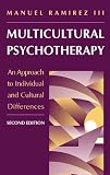 Ram-Irez, Manuel: Multicultural Psychotherapy: An Approach to Individual and Cultural Differences Ram-Irez, Manuel: Multicultural Psychotherapy: An Approach to Individual and Cultural Differences