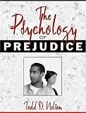 Nelson, Todd D.: The Psychology Of Prejudice Nelson, Todd D.: The Psychology Of Prejudice
