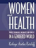 Ratcliff, Kathryn Strother: Women and Health: Power, Technology, Inequality, and Conflict in a Gendered World