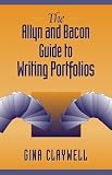 Claywell, Gina: The Allyn and Bacon Guide to Writing Portfolios