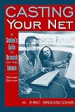 Branscomb, H. Eric: Casting Your Net: A Student's Guide to Research on the Internet Branscomb, H. Eric: Casting Your Net: A Student's Guide to Research on the Internet