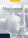 Nicholls, John G.: Motivation and the Struggle to Learn: Responding to Fractured Experience Nicholls, John G.: Motivation and the Struggle to Learn: Responding to Fractured Experience