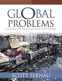 Sernau, Scott R.: Global Problems: The Search For Equity, Peace, and Sustainability Sernau, Scott R.: Global Problems: The Search For Equity, Peace, and Sustainability
