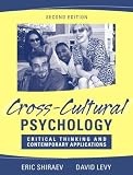 Shiraev, Eric: Cross-Cultural Psychology: Critical Thinking and Contemporary Applications Shiraev, Eric: Cross-Cultural Psychology: Critical Thinking and Contemporary Applications