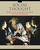 Sica, Alan: Social Thought: From the Enlightenment to the Present Sica, Alan: Social Thought: From the Enlightenment to the Present