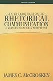McCroskey, James C.: An Introduction To Rhetorical Communication: A Western Rhetorical Perspective