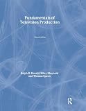 Donald, Ralph: Fundamentals of Television Production
