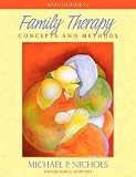 Nichols, Michael P.: Family Therapy: Concepts And Methods Nichols, Michael P.: Family Therapy: Concepts And Methods
