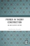 Reynolds, Paul D.: A Primer in Theory Construction