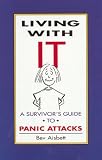 Aisbett, Bev: Living With It: A Survivor's Guide to Panic Attacks Aisbett, Bev: Living With It: A Survivor's Guide to Panic Attacks