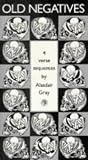 Gray, Alasdair: Old Negatives