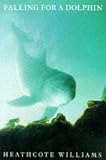 Williams, Heathcote: Falling for a Dolphin Williams, Heathcote: Falling for a Dolphin
