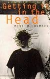 McCormack, Mike: Getting It in the Head