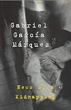 García Márquez, Gabriel: News of a Kidnapping García Márquez, Gabriel: News of a Kidnapping