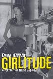 Tennant, Emma: Girlitude: A Memoir of the 50s and 60s