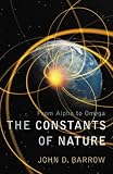 Barrow, John D.: The Constants of Nature: From Alpha to Omega