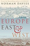 Davies, Norman: Europe East and West Davies, Norman: Europe East and West