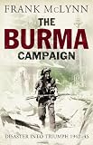 McLynn, Frank: The Burma Campaign McLynn, Frank: The Burma Campaign