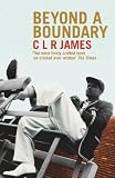 James, C. L. R.: Beyond a Boundary James, C. L. R.: Beyond a Boundary
