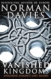 Davies, Norman: Vanished Kingdoms Davies, Norman: Vanished Kingdoms
