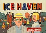 Clowes, Daniel: Ice Haven Clowes, Daniel: Ice Haven