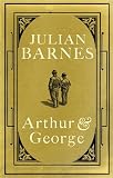 Barnes, Julian: Arthur and George Barnes, Julian: Arthur and George