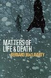 MacLaverty, Bernard: Matters of Life & Death: And Other Stories