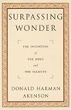 Akenson, Donald Harman: Surpassing Wonder: The Invention of the Bible and the Talmuds