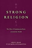Appleby, R. Scott: Strong Religion: The Rise of Fundamentalisms Around the World