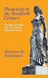 Anderson, Stephen R.: Phonology in the Twentieth Century: Theories of Rules and Theories of Representations Anderson, Stephen R.: Phonology in the Twentieth Century: Theories of Rules and Theories of Representations