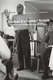 Andrews, Kenneth T.: Freedom Is a Constant Struggle: The Mississippi Civil Rights Movement and Its Legacy Andrews, Kenneth T.: Freedom Is a Constant Struggle: The Mississippi Civil Rights Movement and Its Legacy