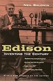 Baldwin, Neil: Edison: Inventing the Century Baldwin, Neil: Edison: Inventing the Century