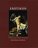 Bartsch, Shadi: Erotikon: Essays on Eros, Ancient And Modern Bartsch, Shadi: Erotikon: Essays on Eros, Ancient And Modern