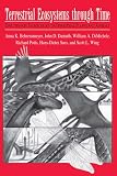 Behrensmeyer, Anna K.: Terrestrial Ecosystems Through Time: Evolutionary Paleocology of Terrestrial Plants and Animals