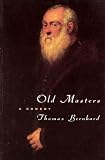 Bernhard, Thomas: Old Masters Bernhard, Thomas: Old Masters