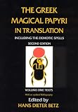 Betz, Hans Dieter: The Greek Magical Papyri in Translation: Including the Demonic Spells Texts Betz, Hans Dieter: The Greek Magical Papyri in Translation: Including the Demonic Spells Texts