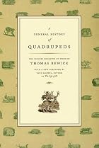 General History of Quadrupeds by Thomas…