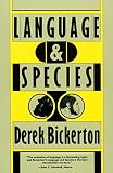 Bickerton, Derek: Language & Species