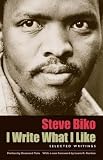 Biko, Steve: I Write What I Like: Selected Writings