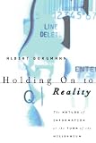 Borgmann, Albert: Holding on to Reality: The Nature of Information at the Turn of the Millennium