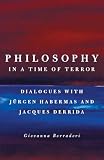 Borradori, Giovanna: Philosophy In A Time Of Terror: Dialogues With Jurgen Habermas And Jacques Derrida Borradori, Giovanna: Philosophy In A Time Of Terror: Dialogues With Jurgen Habermas And Jacques Derrida