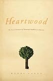 Cadge, Wendy: Heartwood: The First Generation of Theravada Buddhism in America
