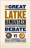 Cohen, Ted: The Great Latke Hamantash Debate Cohen, Ted: The Great Latke Hamantash Debate