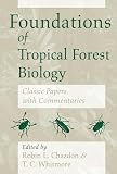 Whitmore, T. C.: Foundations of Tropical Forest Biology: Classic Papers With Commentaries