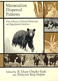Chepko-Sade, Diane B.: Mammalian Dispersal Patterns: The Effects of Social Structure on Population Genetics