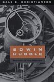Christianson, Gale E.: Edwin Hubble: Mariner of the Nebulae Christianson, Gale E.: Edwin Hubble: Mariner of the Nebulae