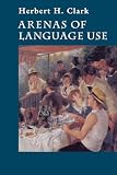 Clark, Herbert H.: Arenas of Language Use