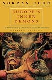 Cohn, Norman Rufus Colin: Europe's Inner Demons: The Demonization of Christians in Medieval Christendom