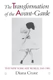Crane, Diana: The Transformation of the Avant-Garde: The New York Art World, 1940-1985